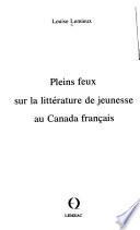 Pleins feux sur la littérature de jeunesse au Canada français