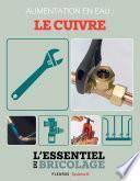 Plomberie : Alimentation en eau - le cuivre (L'essentiel du bricolage)