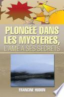 Plongée dans les Mystères, l'Âme a ses Secrets