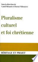 Pluralisme culturel et foi chrétienne