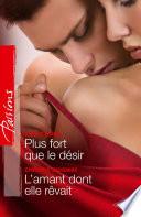 Plus fort que le désir - L'amant dont elle rêvait