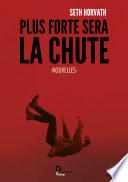 Plus forte sera la chute