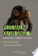 Plus malin qu'un singe ?