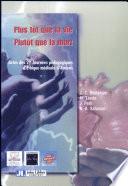 Plus tôt que la vie, plutôt que la mort