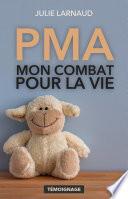 PMA, mon combat pour la vie