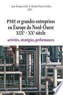PME et grandes entreprises en Europe du Nord-Ouest XIXe - XXe siècle