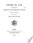 Poëme du Cid. Texte espagnol accompagné d'une traduction française, de notes, d'un vocabulaire et d'une introduction par Damas Hinard. [With the “Cronica rimada,” in the original Spanish and in a French translation.]