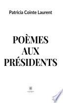 Poèmes aux présidents