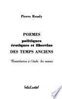 Poèmes politiques, érotiques et libertins des temps anciens
