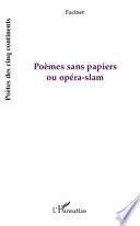 Poèmes sans papiers ou opéra-slam