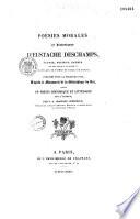Poésies morales et historiques d'Eustache Deschamps,... publiées... avec un précis historique et littéraire sur l'auteur