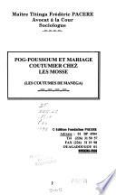 Pog-poussoum et mariage coutumier chez les Mossé