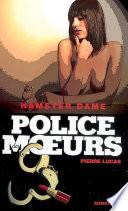 Police des moeurs no190 Hamster dame