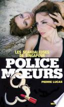 Police des moeurs no33 Les scandaleuses de singapour