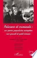 Policiers et criminels, un genre populaire européen sur grand et petit écrans