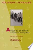POLITIQUE AFRICAINE N-094- Autour du lac Tchad : intégrations et désintégrations