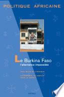 POLITIQUE AFRICAINE N-101. Le Burkina Faso : l'alternance impossible