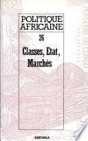 Politique Africaine n°26 : Classes, états, marchés