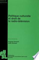 Politique culturelle et droit de la radio-télévision