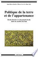Politique de la terre et de l'appartenance. Droits fonciers et citoyenneté dans les sociétés du Sud