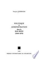 Politique et administration dans le Bas-Rhin (1848-1870)