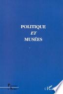 POLITIQUE ET MUSÉES