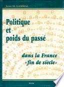 Politique et poids du passé dans la France fin de siècle