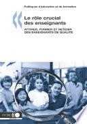 Politiques d'éducation et de formation Le rôle crucial des enseignants Attirer, former et retenir des enseignants de qualité