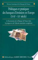 Politiques et pratiques des banques d'émission en Europe (XVIIe-XXe siècle)