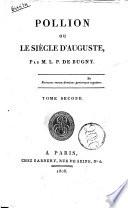 Pollion ou Le siecle d'Auguste, par M. L. P. de Bugny. Tome premier [-quatrieme]