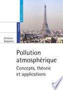 Pollution atmosphérique. Concepts, théorie et application
