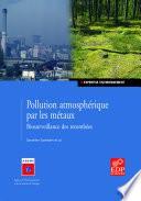Pollution atmosphérique par les métaux - Biosurveillance des retombées