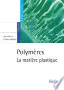 Polymères. La matière plastique