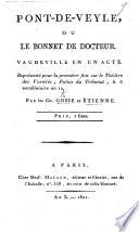 Pont-de-Veyle, ou le Bonnet de Docteur. Vaudeville en un acte, etc