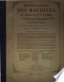 Portefeuille économique des machines, de l'outillage et du matériel relatifs à la construction, aux chemins de fer, aux routes, aux mines, à la navigation, à la télégraphie, etc