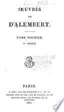 Portrait de d'Alembert. Discours préliminaire de l'encyclopédie. - Ezplication du système figuré - Explication du système de Bacon - Elémens de philosophie