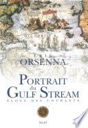 Portrait du Gulf Stream. Eloge des courants. Promenade