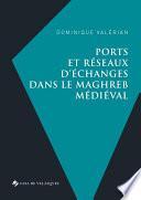 Ports et réseaux d’échanges dans le Maghreb médiéval