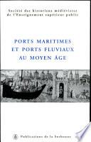 Ports maritimes et ports fluviaux au moyen âge