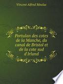 Portulan des cotes de la Manche, du canal de Bristol et de la cote sud d'Irland