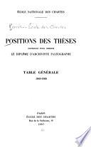 Positions des thèses soutenues par les élèves de la promotion de ... pour obtenir le diplôme d'archiviste paléographe