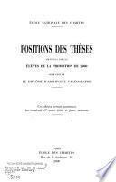 Positions des thèses soutenues par les élèves de la promotion de ... pour obtenir le diplôme d'archiviste paléographe