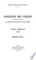 Positions des thèses soutenues par les élèves de la promotion ... pour obtenir le diplôme d'archiviste-paléographe