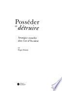Posséder et détruire