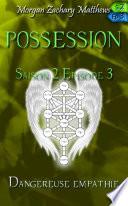 Possession Saison 2 Episode 3 Dangereuse empathie