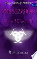 Possession Saison 3 Episode 14 Représailles