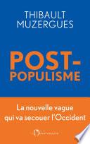 Postpopulisme. La nouvelle vague qui va secouer l’Occident