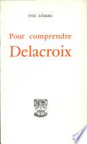 Pour comprendre Delacroix