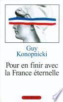 Pour en finir avec la France éternelle