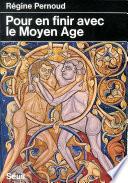 Pour en finir avec le Moyen Age
